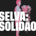 35 - Espetaculo Selva Solidao